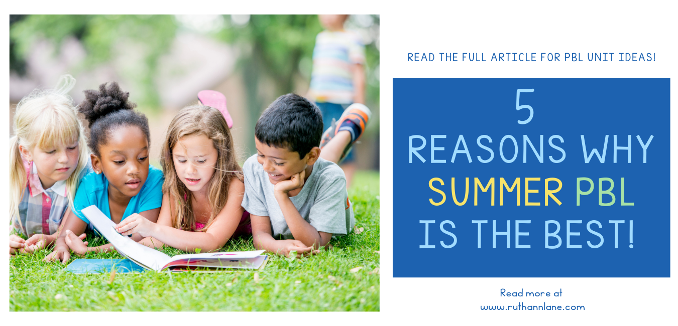 5 Reasons Why Summer Project Based Learning Units Are the Best ...